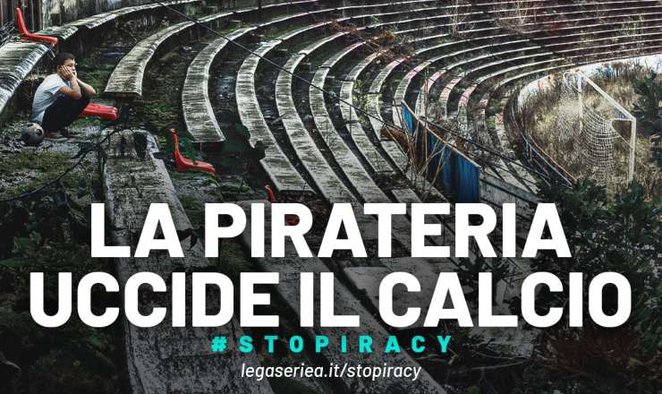 La lotta della Lega di Serie A contro la pirateria